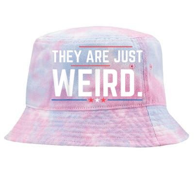 Theyre Weird They Are Just Weird Tie-Dyed Bucket Hat