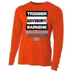 Trigger Warning Tell Me To Calm Down Opposite Affect Funny Gift Cooling Performance Long Sleeve Crew