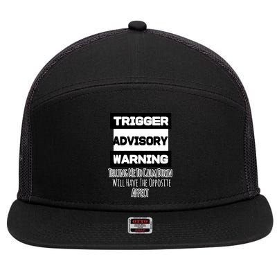 Trigger Warning Tell Me To Calm Down Opposite Affect Funny Gift 7 Panel Mesh Trucker Snapback Hat