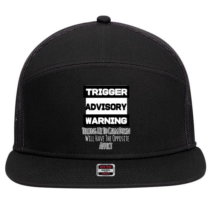 Trigger Warning Tell Me To Calm Down Opposite Affect Funny Gift 7 Panel Mesh Trucker Snapback Hat