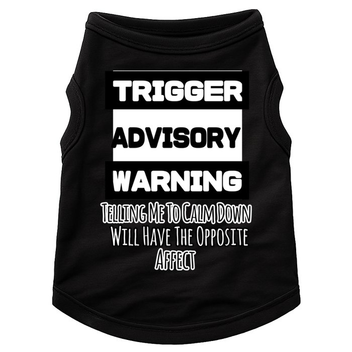Trigger Warning Tell Me To Calm Down Opposite Affect Funny Gift Doggie Tank