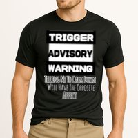 Trigger Warning Tell Me To Calm Down Opposite Affect Funny Gift Performance Shirt