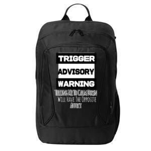 Trigger Warning Tell Me To Calm Down Opposite Affect Funny Gift City Backpack