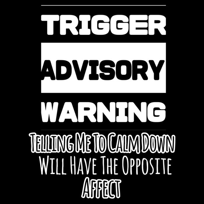Trigger Warning Tell Me To Calm Down Opposite Affect Funny Gift City Backpack