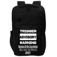 Trigger Warning Tell Me To Calm Down Opposite Affect Funny Gift Impact Tech Backpack