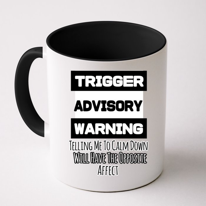 Trigger Warning Tell Me To Calm Down Opposite Affect Funny Gift Mug