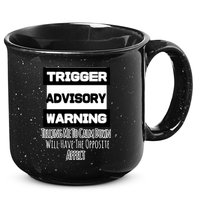 Trigger Warning Tell Me To Calm Down Opposite Affect Funny Gift 15oz Campfire Ceramic Mug