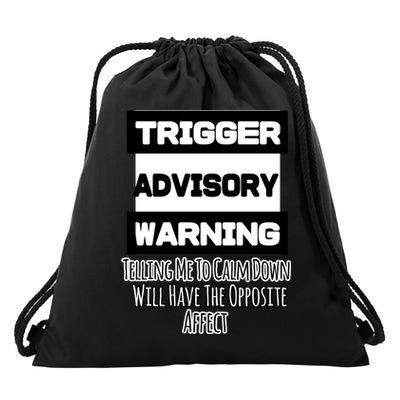 Trigger Warning Tell Me To Calm Down Opposite Affect Funny Gift Drawstring Bag