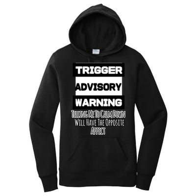 Trigger Warning Tell Me To Calm Down Opposite Affect Funny Gift Women's Pullover Hoodie