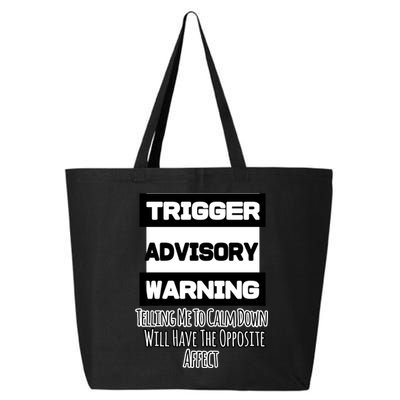 Trigger Warning Tell Me To Calm Down Opposite Affect Funny Gift 25L Jumbo Tote