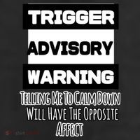 Trigger Warning Tell Me To Calm Down Opposite Affect Funny Gift 25L Jumbo Tote