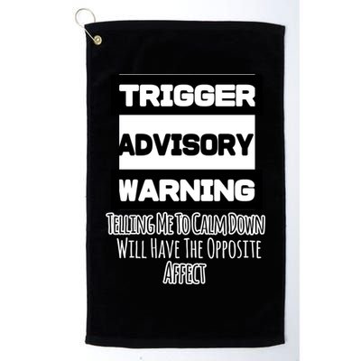 Trigger Warning Tell Me To Calm Down Opposite Affect Funny Gift Golf Towel