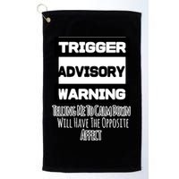 Trigger Warning Tell Me To Calm Down Opposite Affect Funny Gift Golf Towel