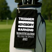 Trigger Warning Tell Me To Calm Down Opposite Affect Funny Gift Golf Towel