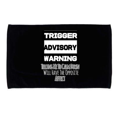 Trigger Warning Tell Me To Calm Down Opposite Affect Funny Gift Microfiber Hand Towel
