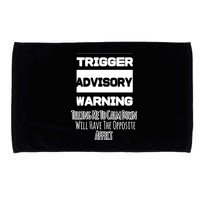 Trigger Warning Tell Me To Calm Down Opposite Affect Funny Gift Microfiber Hand Towel