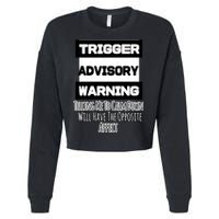 Trigger Warning Tell Me To Calm Down Opposite Affect Funny Gift Cropped Pullover Crew