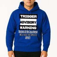 Trigger Warning Tell Me To Calm Down Opposite Affect Funny Gift Hoodie