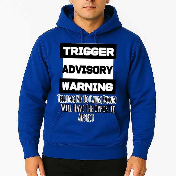 Trigger Warning Tell Me To Calm Down Opposite Affect Funny Gift Hoodie