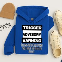 Trigger Warning Tell Me To Calm Down Opposite Affect Funny Gift Hoodie