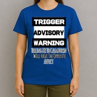 Trigger Warning Tell Me To Calm Down Opposite Affect Funny Gift T-Shirt