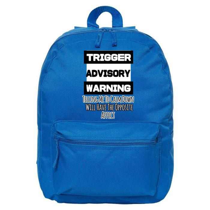 Trigger Warning Tell Me To Calm Down Opposite Affect Funny Gift 16 in Basic Backpack