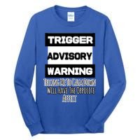 Trigger Warning Tell Me To Calm Down Opposite Affect Funny Gift Tall Long Sleeve T-Shirt