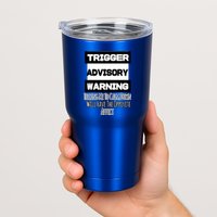 Trigger Warning Tell Me To Calm Down Opposite Affect Funny Gift Tumbler