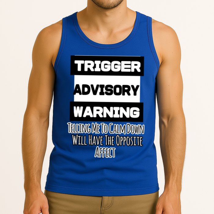 Trigger Warning Tell Me To Calm Down Opposite Affect Funny Gift Tank Top