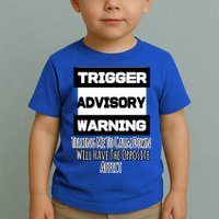 Trigger Warning Tell Me To Calm Down Opposite Affect Funny Gift Toddler T-Shirt