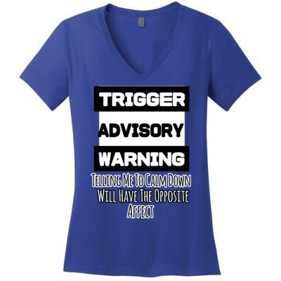 Trigger Warning Tell Me To Calm Down Opposite Affect Funny Gift Women's V-Neck T-Shirt