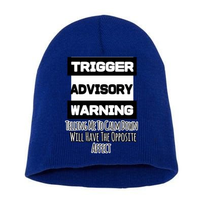 Trigger Warning Tell Me To Calm Down Opposite Affect Funny Gift Short Acrylic Beanie