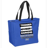 Trigger Warning Tell Me To Calm Down Opposite Affect Funny Gift Zip Tote Bag