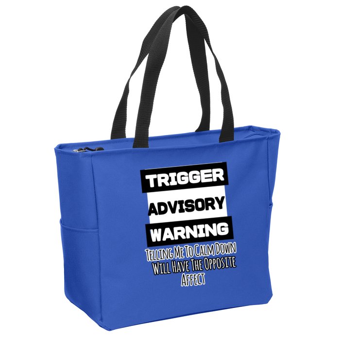 Trigger Warning Tell Me To Calm Down Opposite Affect Funny Gift Zip Tote Bag