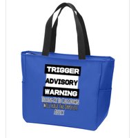 Trigger Warning Tell Me To Calm Down Opposite Affect Funny Gift Zip Tote Bag
