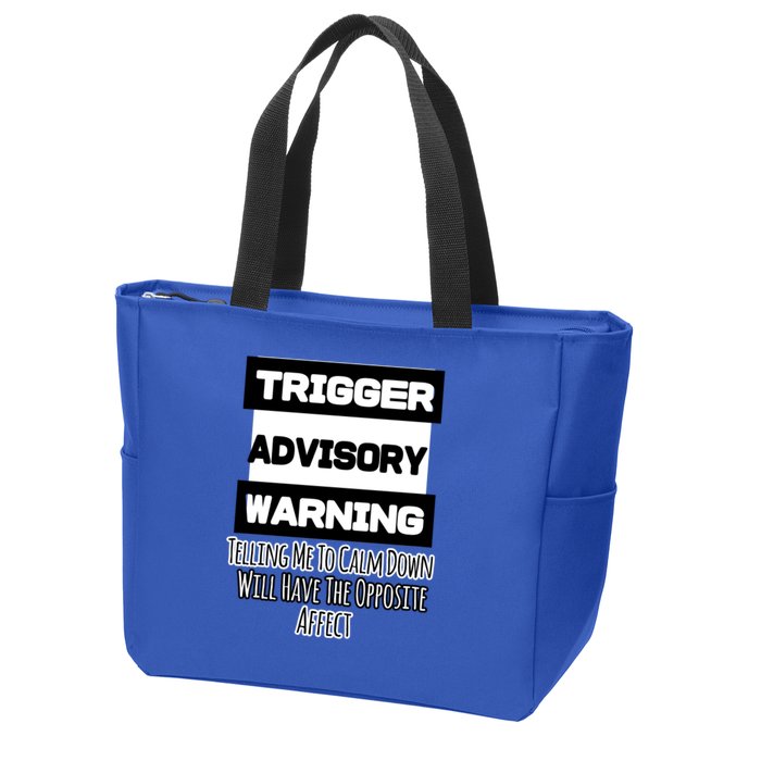 Trigger Warning Tell Me To Calm Down Opposite Affect Funny Gift Zip Tote Bag