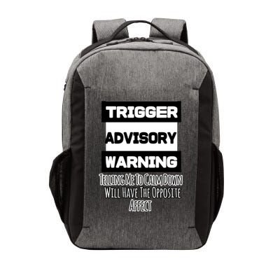 Trigger Warning Tell Me To Calm Down Opposite Affect Funny Gift Vector Backpack