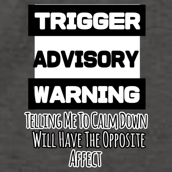 Trigger Warning Tell Me To Calm Down Opposite Affect Funny Gift Vector Backpack