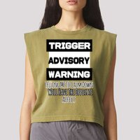 Trigger Warning Tell Me To Calm Down Opposite Affect Funny Gift Garment-Dyed Women's Muscle Tee