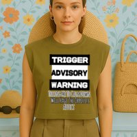 Trigger Warning Tell Me To Calm Down Opposite Affect Funny Gift Garment-Dyed Women's Muscle Tee