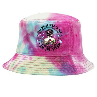 They Whispered to Her She Whispered Back I Am A Storm Tie-Dyed Bucket Hat