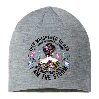 They Whispered to Her She Whispered Back I Am A Storm Sustainable Beanie