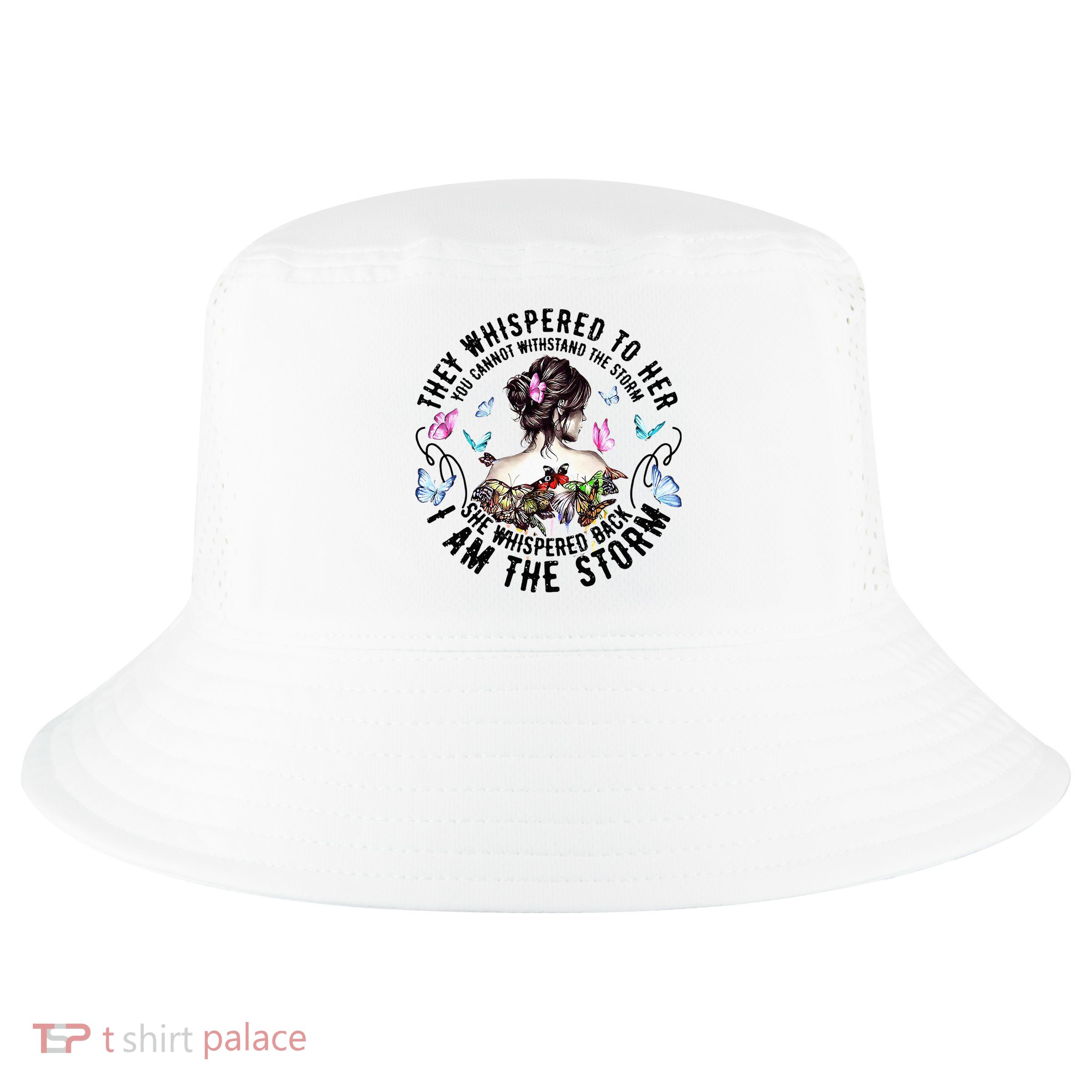 They Whispered to Her She Whispered Back I Am A Storm Cool Comfort Performance Bucket Hat