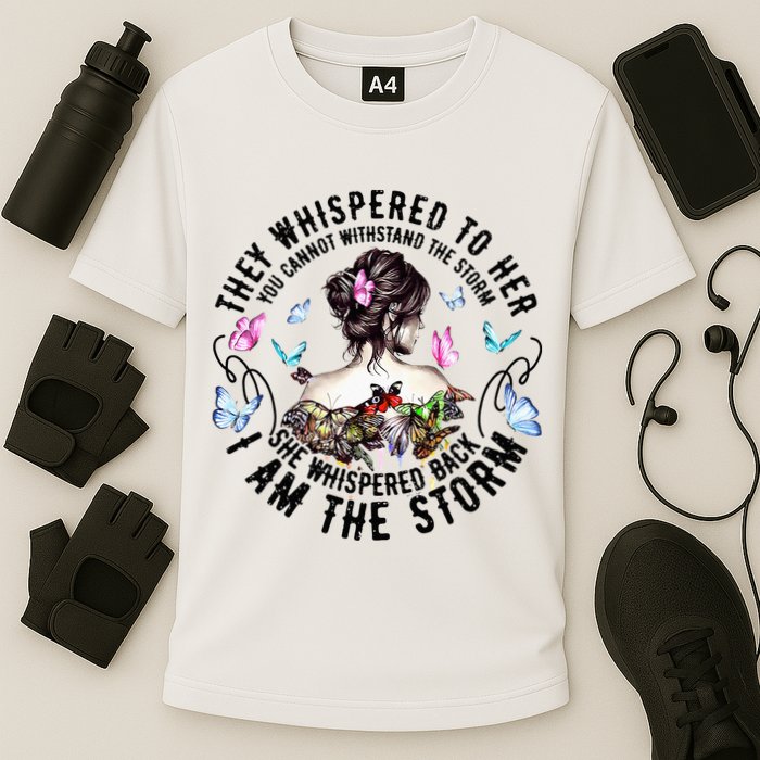 They Whispered to Her She Whispered Back I Am A Storm Cooling Performance Crew T-Shirt