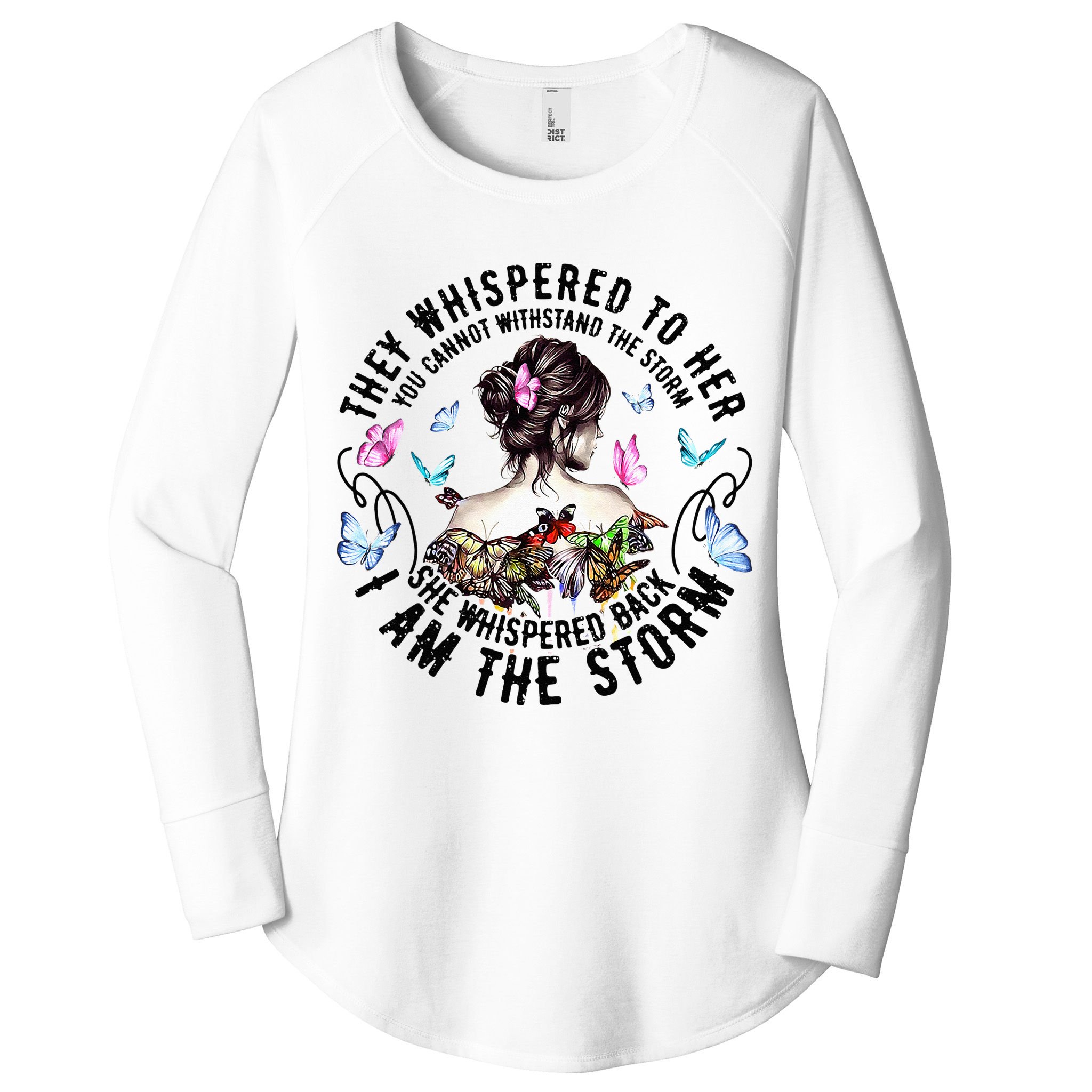 They Whispered to Her She Whispered Back I Am A Storm Women's Perfect Tri Tunic Long Sleeve Shirt