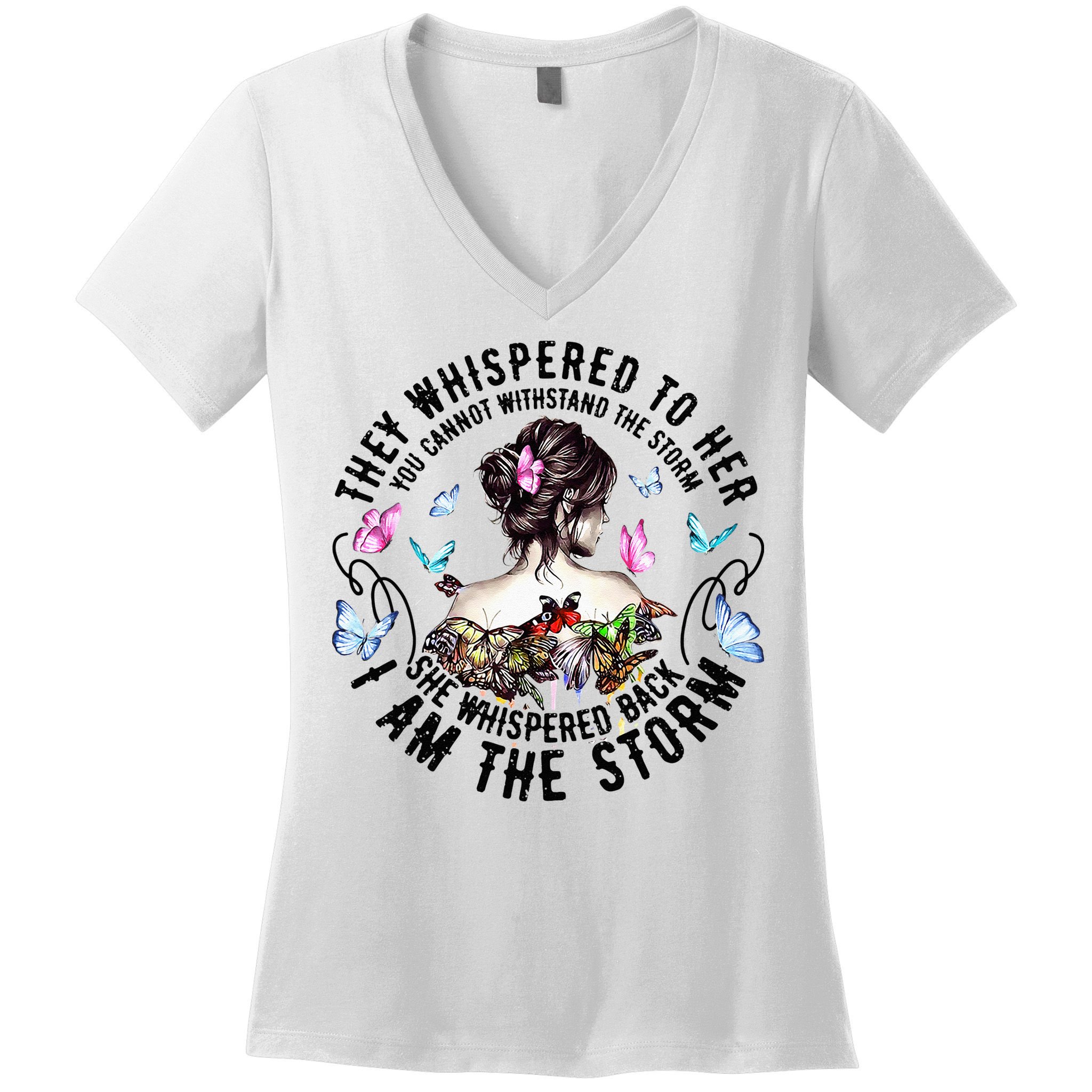 They Whispered to Her She Whispered Back I Am A Storm Women's V-Neck T-Shirt