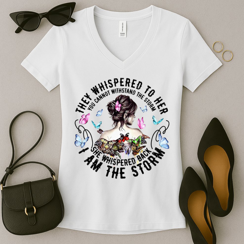 They Whispered to Her She Whispered Back I Am A Storm Women's V-Neck T-Shirt