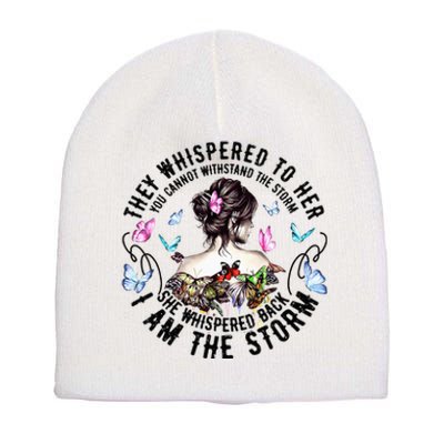 They Whispered to Her She Whispered Back I Am A Storm Short Acrylic Beanie