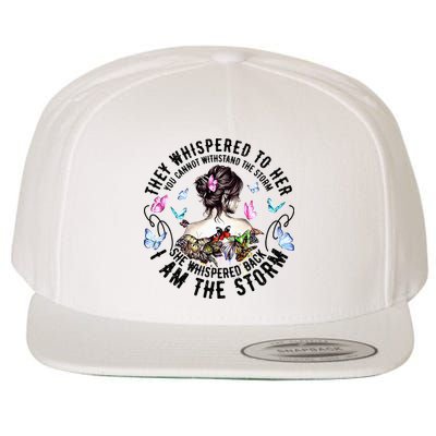 They Whispered to Her She Whispered Back I Am A Storm Wool Snapback Cap