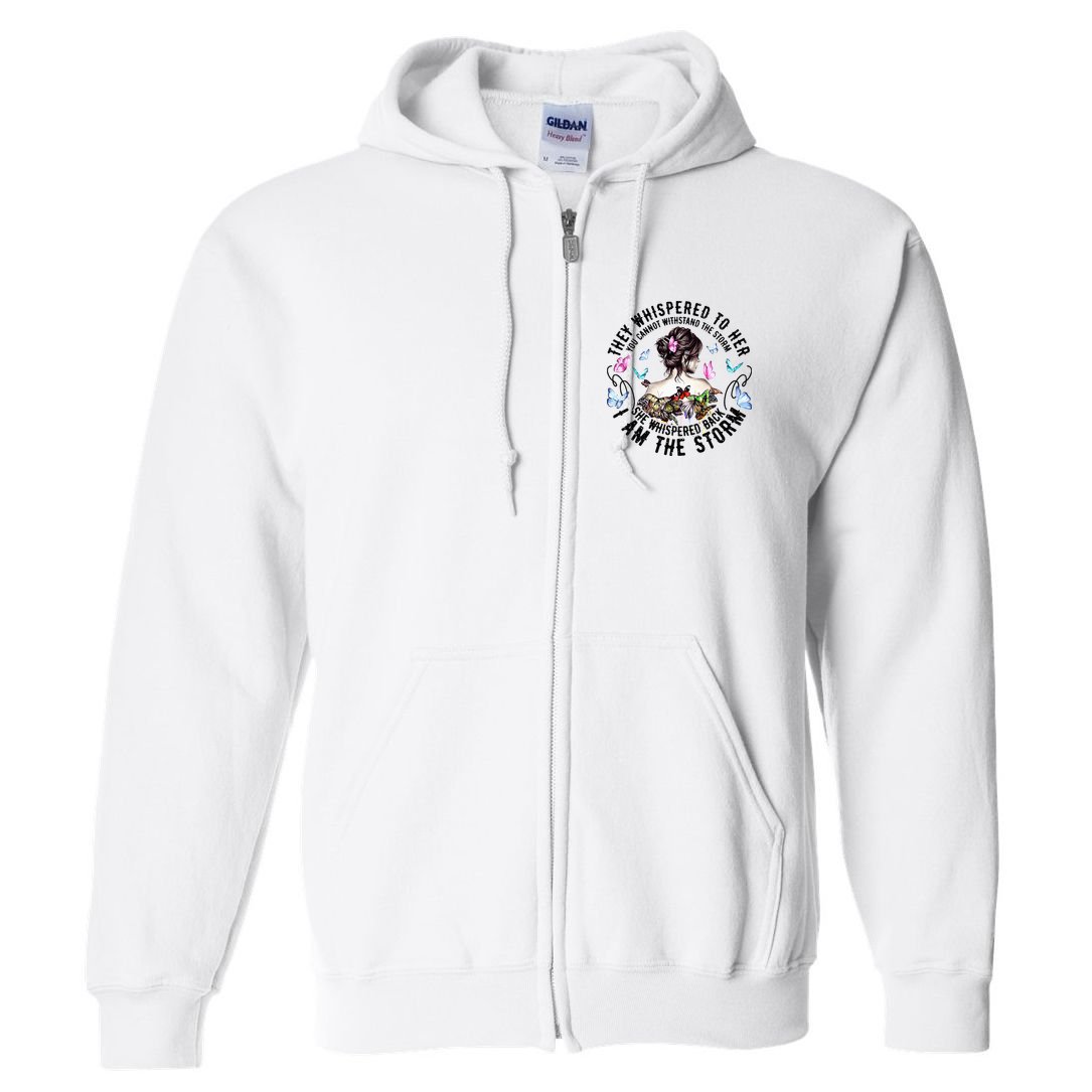 They Whispered to Her She Whispered Back I Am A Storm Full Zip Hoodie